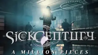Sick Century - A Million Pieces (Official Music Video)