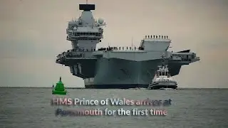 HMS Prince of Wales - First arrival to Portsmouth Harbour