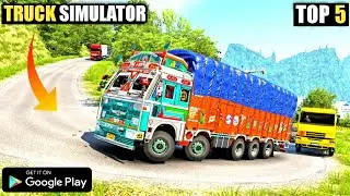 Top 5 Truck Driving Games For Android | Best Truck Simulator Games on Android 2023