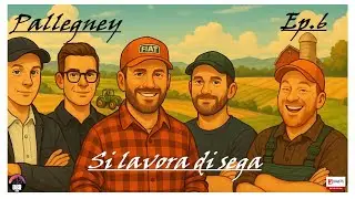 Si lavora di sega. (Pallegney ep.6)