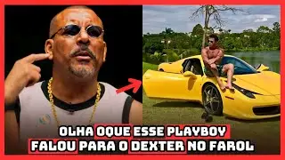 PLAYBOY ABORDA DEXTER NO FAROL E VOCÊ NÃO VAI ACREDITAR NO QUE ACONTECEU..