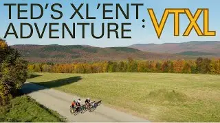 Ted's XL'ent Adventure: VTXL | Bikepacking Vermont
