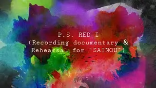 P.S. RED I (Sainou) Recording Documentary 彩脳 2020 . TK from 凛として時雨