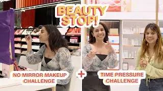 BEAUTY STOP EP. 5 Shreya & Resham Take Up The 'Time Pressure' & 'No Mirror Makeup' Challenge