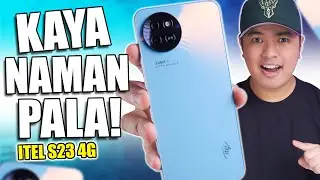 Itel S23 4G - KAYA NAMAN PALA!