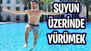 SUYUN ÜZERİNDE YÜRÜMEK!!