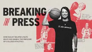 Bailey Maupin - Breaking the Press