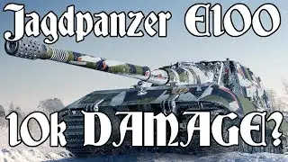 Jagdpanzer E100 🦍 10k DAMAGE?