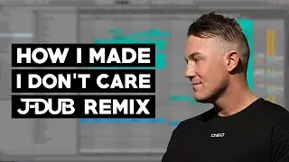 REMIX WALKTHROUGH: I Don't Care (J-Dub Remix) - Ed Sheeran & Justin Bieber