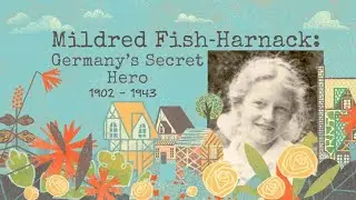 Mildred Fish-Harnack: Germany's Secret Hero  - Wisconsin Biographies