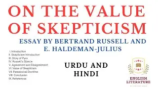 On The Value Of Skepticism Essay by Bertrand Russell and E. Haldeman-Julius Summary.