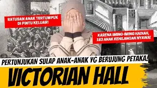 PERTUNJUKKAN SULAP MEMAKAN KORBAN - VICTORIA HALL DISASATER
