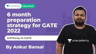 6 Month Preparation Strategy for GATE 2022 | Chemical | GATE 2022 | Ankur Bansal