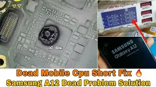 Dead Mobile Cpu Short Fix 🔥| Samsung A12 Dead Solution | Dead Mobile Fualt Repair