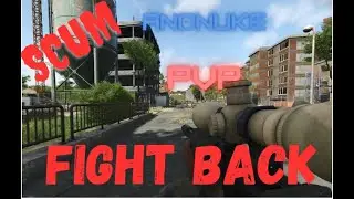 SCUM !! PVP !! Fight Back