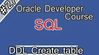 027- Oracle SQL Arabic Course - DDL - Create table - اوراكل ديفلوبر