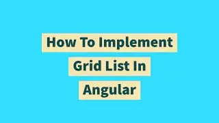 How To Implement Grid List In Angular