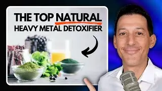 The Top Natural Heavy Metal Detoxifier