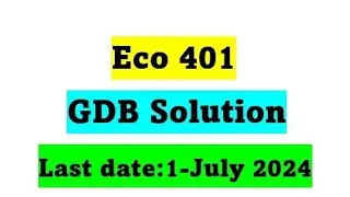 Eco401 GDB Solution 2024 / Eco401 Correct Gdb Solution 2024 / Eco401 GDB No. 1 Solution 2024