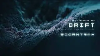 Scorntrax - Drift (Official Visualizer)