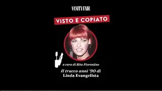 Visto e Copiato - Vanity Fair - Linda Evangelista
