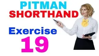 Shorthand Exercise 19 || (Steno) Pitman English Shorthand Exercise No 19 || Solving ||
