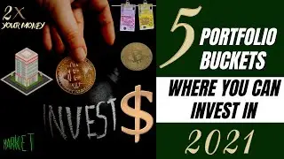 5 Portfolio Buckets Where you can Invest in 2021 | How to start your journey in Investing?