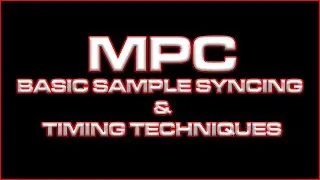MPC Basic Sample Syncing and Timing