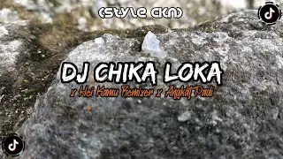 DJ Chika Loka x Hei Kamu Remixer x Angkat Padi ft @KawanCkn | Style CKN
