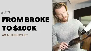 How I went from broke to six figure hairstylist