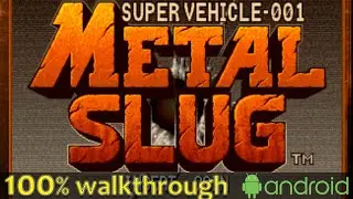 METAL SLUG | FULL GAME - Walkthrough, Gameplay, No Commentary, Android, HD