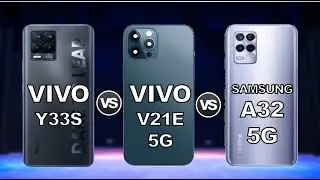 Vivo Y33s vs Vivo V21e 5G vs Samsung A32 5G - Which One to Buy