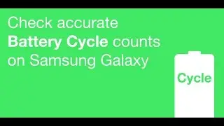 Battery Cycle Count for Samsung Galaxy(갤럭시 배터리 사이클 확인)