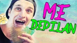 ME DEPILAN!!
