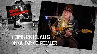 TømrerClaus om guitar og pedaler