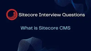 Sitecore Interview Questions - What is Sitecore CMS