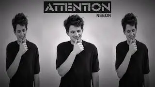 Attention  Neeon Vocals chops
