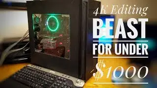 4K Beast Video Editing Machine Build for under $1000 in 2019 - AMD Ryzen 7