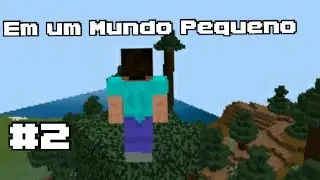 Em um mundo Pequeno #2 [ Em Busca do Ferro ]