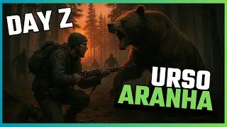 Urso aranha ll DayZ ll Mamão Joga