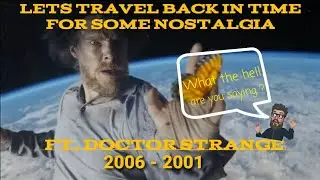 LET'S  TRAVEL BACK IN TIME FOR SOME NOSTALGIA Ft. DOCTOR STRANGE|JUST GOOD OLD DAYS|