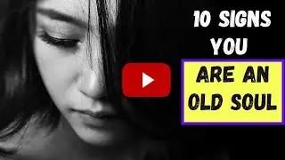 What Is An Old Soul | 10 Signs You Are An Old Soul