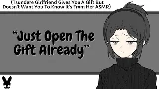 Just Open The Gift Already (Tsundere ASMR)