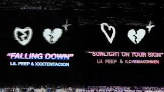 Falling Down/Sunlight On Your Skin [Lil Peep & ILoveMakonnen] (Feat.  XXXTentacion)