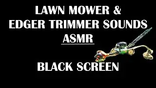 LAWN MOWER & TRIMMER/EDGER BLACK SCREEN ASMR 3 hrs SLEEP Study to Repeat Loop the video in Settings.