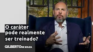 Caráter: É possível desenvolver o caráter?
