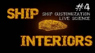 Ship Interiors #3 and #4: VR, Ship Customization and Live Science!
