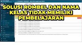 CARA MENGATASI INVALID JENIS KELAS DAN NAMA KELAS TIDAK MEMILIKI PEMBELAJARAN DI DAPODIK VERSI 2024