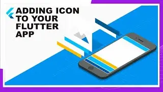 Flutter & Dart | 6 - Adding Icon to your Android and iOS App  | Google's Framework
