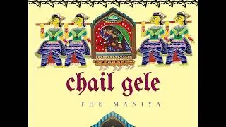 Maniya - Chail Gele (Offical Audio) Prod.@nine9beats